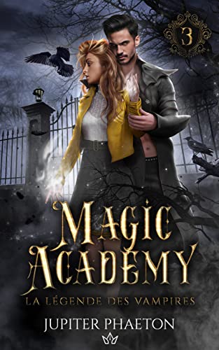 Couverture du troisième tome de la saga Magic Academy de Jupiter Phaeton